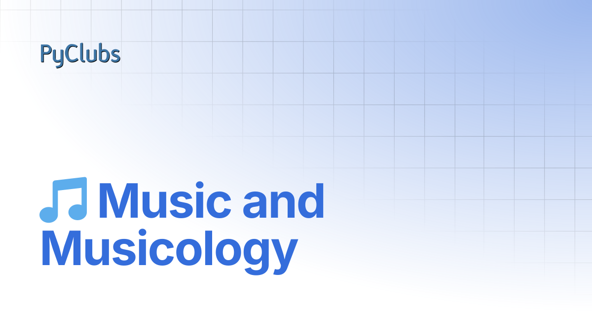 🎵 Music and Musicology | Python across all Disciplines